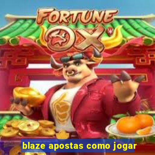 blaze apostas como jogar