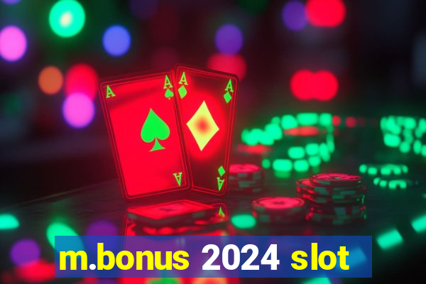 m.bonus 2024 slot