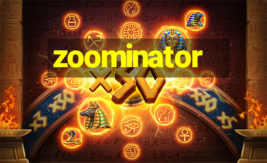 zoominator