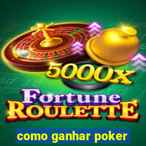 como ganhar poker