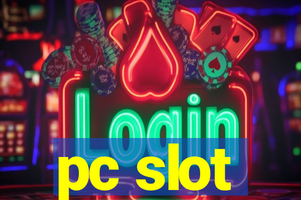 pc slot