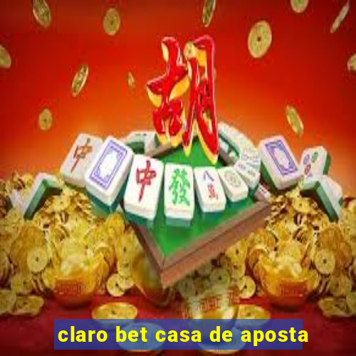 claro bet casa de aposta