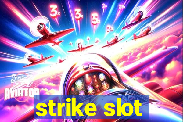 strike slot