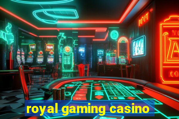 royal gaming casino