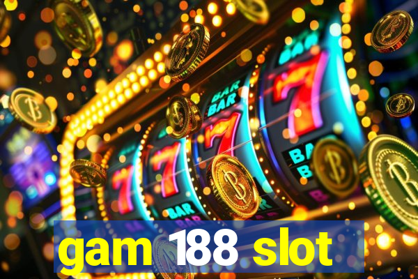 gam 188 slot