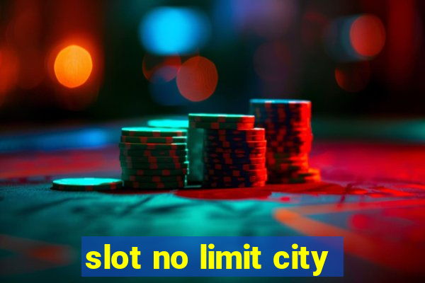 slot no limit city