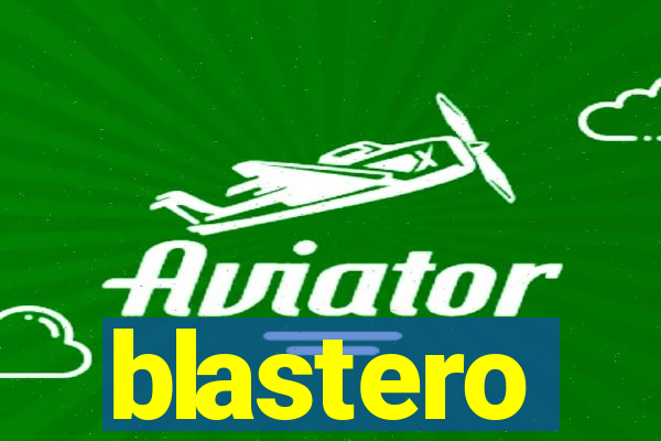 blastero