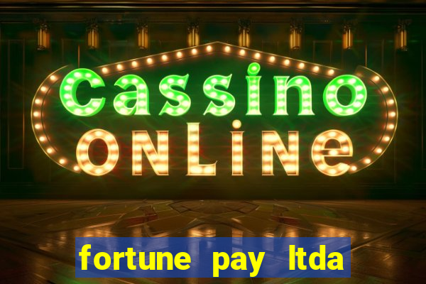 fortune pay ltda é confiável