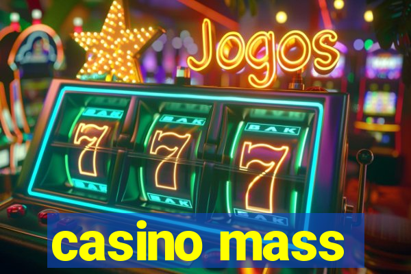 casino mass