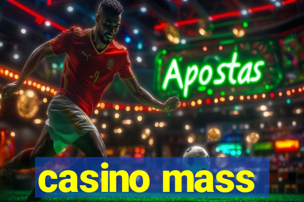 casino mass