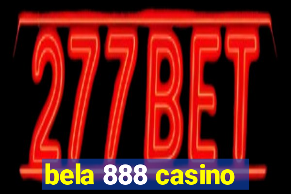 bela 888 casino