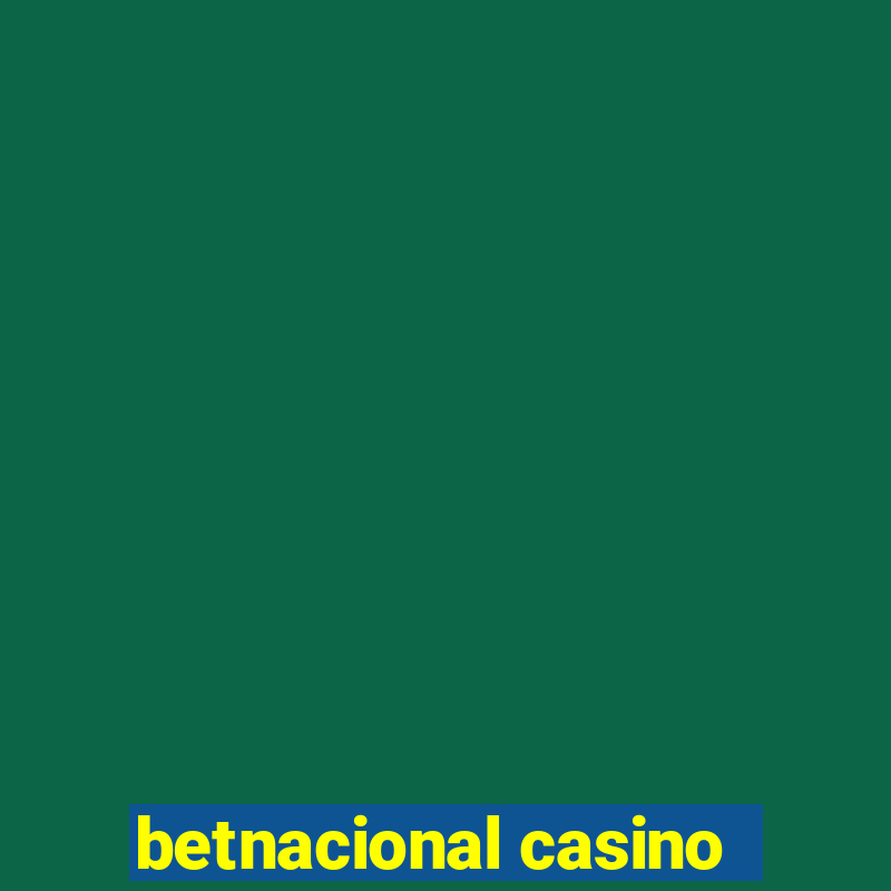 betnacional casino