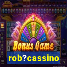 rob?cassino