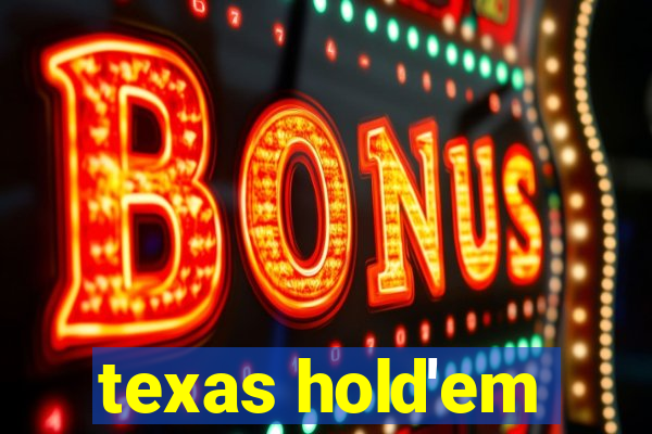 texas hold'em