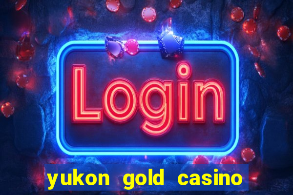 yukon gold casino en ligne