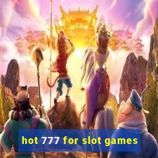 hot 777 for slot games