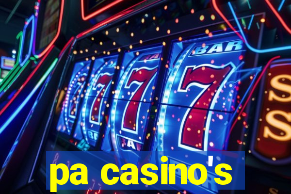 pa casino's