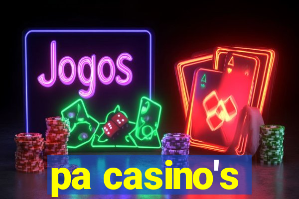 pa casino's