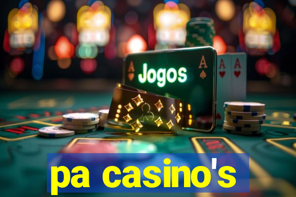 pa casino's