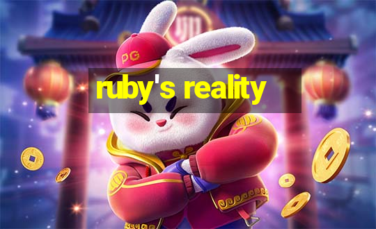 ruby's reality