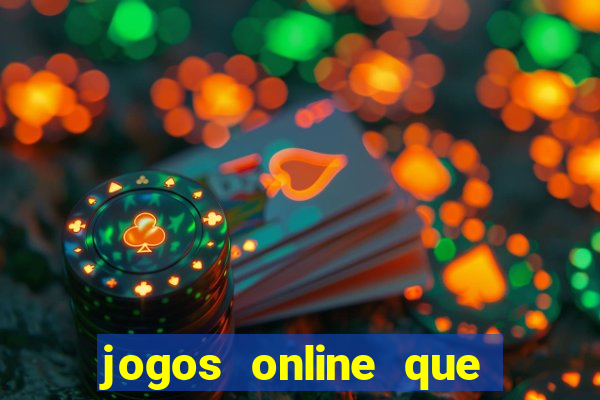 jogos online que dar dinheiro