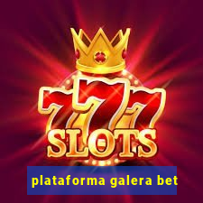 plataforma galera bet