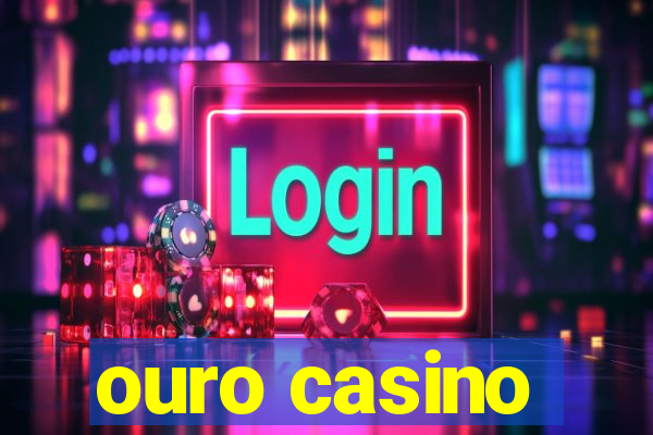 ouro casino