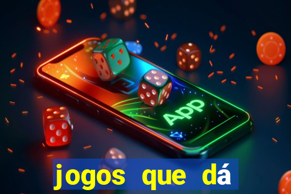 jogos que dá dinheiro real