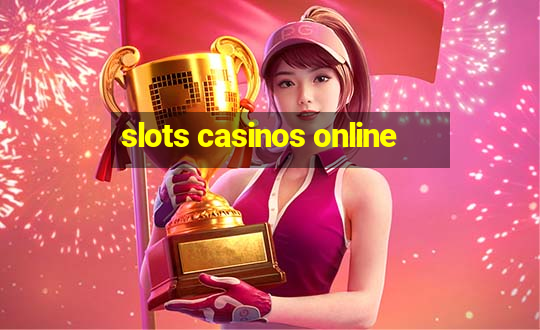 slots casinos online