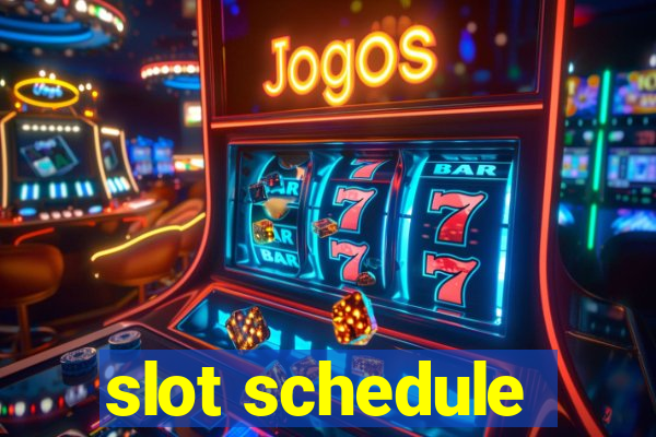 slot schedule