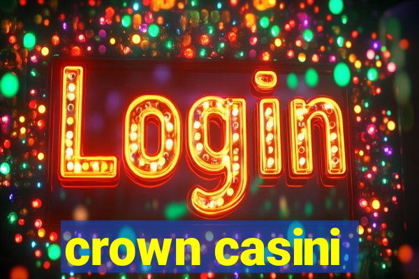 crown casini