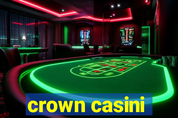 crown casini