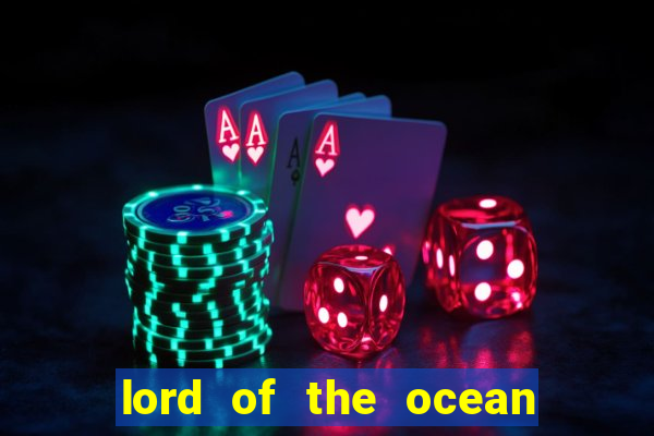 lord of the ocean online slot