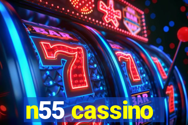 n55 cassino