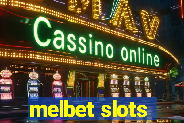 melbet slots