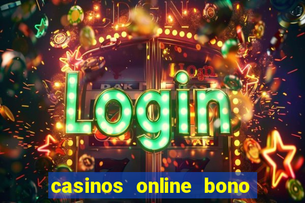 casinos online bono sin depósito