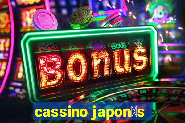 cassino japon锚s