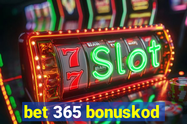 bet 365 bonuskod