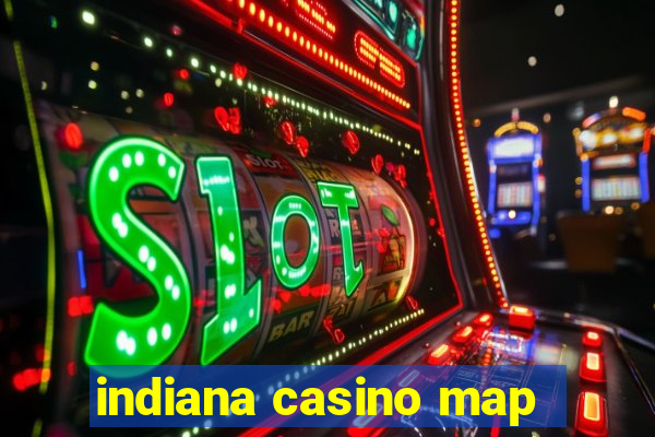 indiana casino map