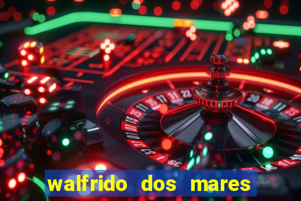 walfrido dos mares guia fortuna