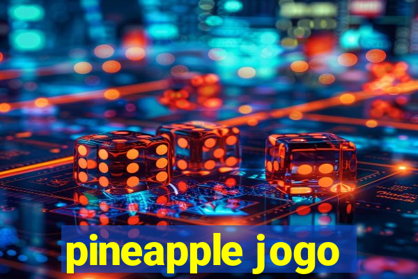 pineapple jogo