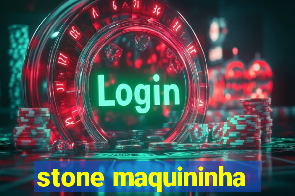 stone maquininha