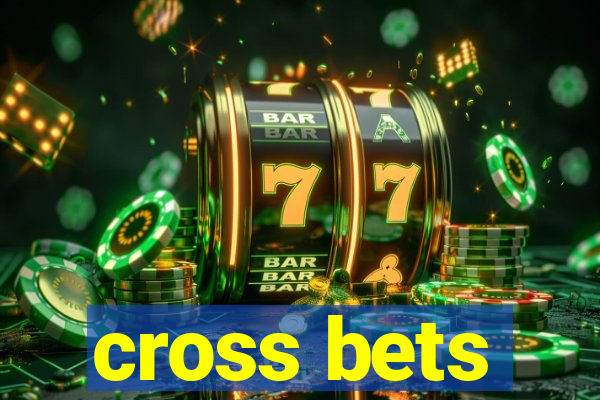 cross bets