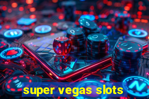 super vegas slots