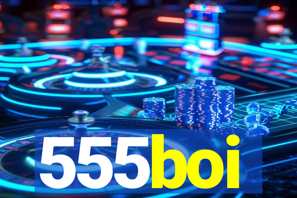 555boi