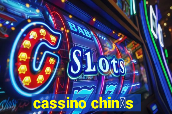 cassino chin锚s