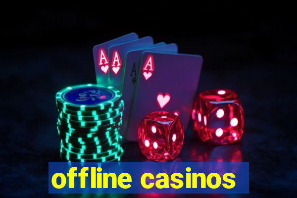 offline casinos