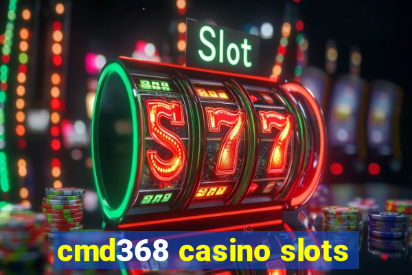 cmd368 casino slots