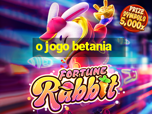 o jogo betania