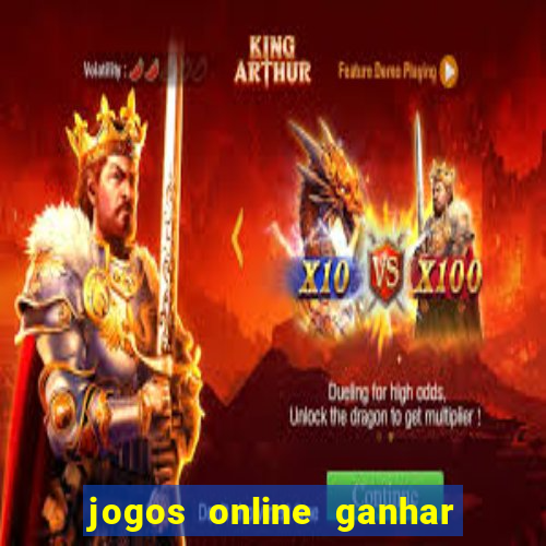 jogos online ganhar dinheiro de verdade